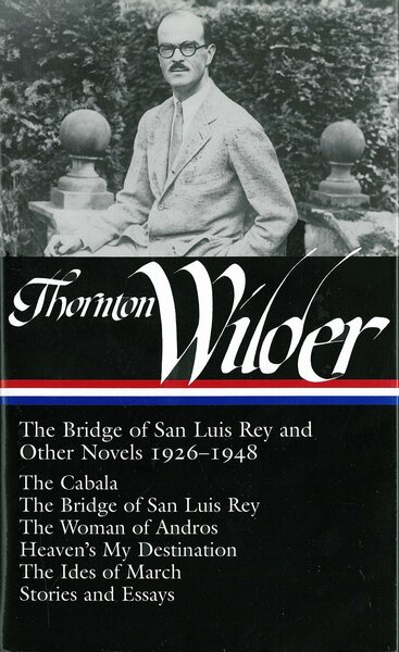 The Bridge of San Luis Rey and Other Novels 1926-1948 …
