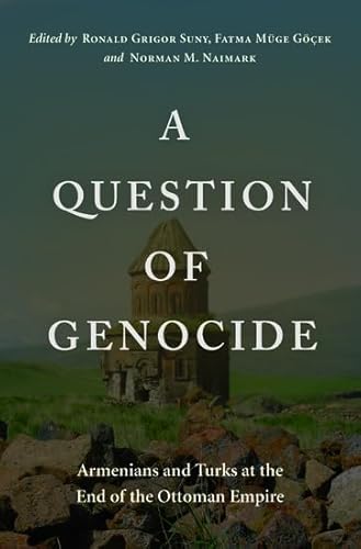 A Question of Genocide: Armenians and Turks at the End …
