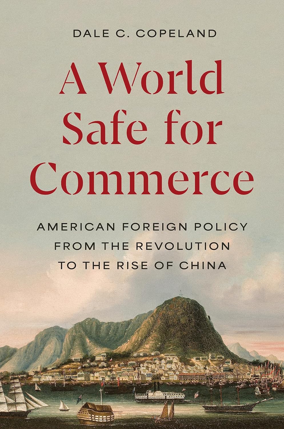 A World Safe for Commerce: American Foreign Policy from the …