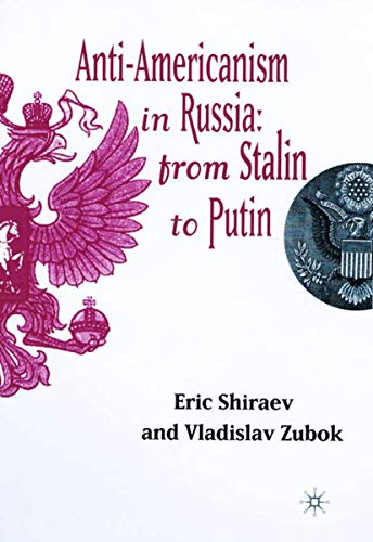 Anti-Americanism in Russia : From Stalin to Putin