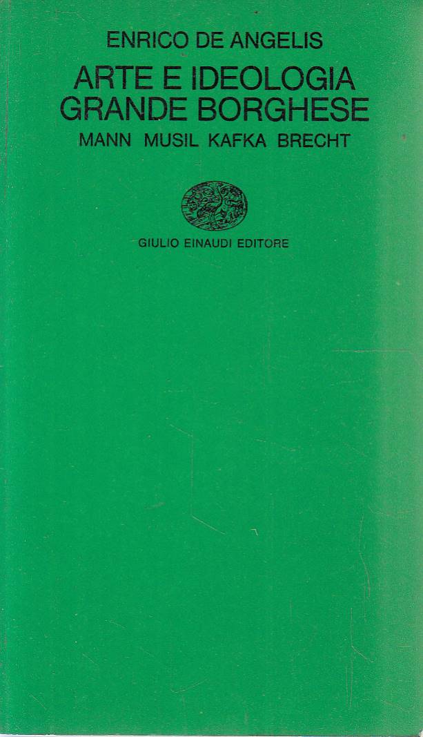 Arte e ideologia grande borghese. Mann, Musil, Kafka, Brecht