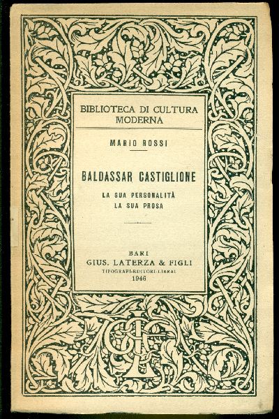 BALDASSAR CASTIGLIONE LA SUA PERSONALITA' LA SUA PROSA