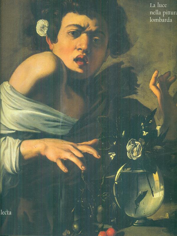 Caravaggio. La luce nella pittura lombarda. Bergamo, 12/4-2/6/2000.