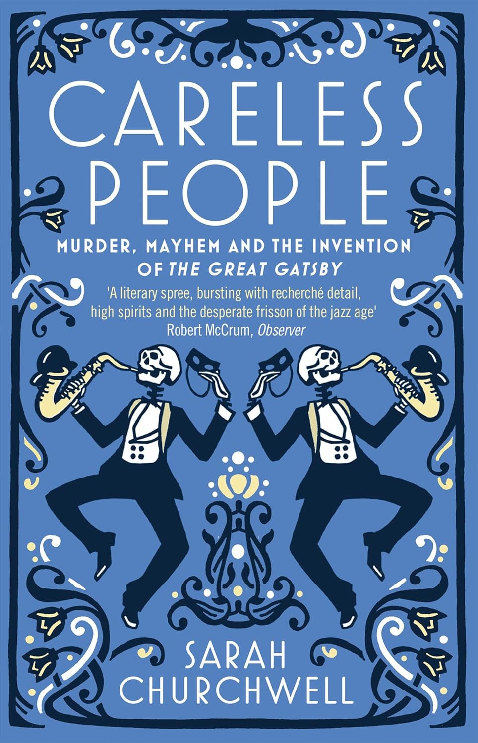 Careless People: Murder, Mayhem and the Invention of The Great …