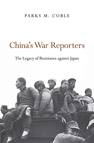 China's War Reporters: The Legacy of Resistance Against Japan