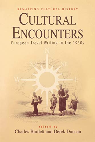 Cultural Encounters: European Travel Writing in the 1930s (Remapping Cultural …