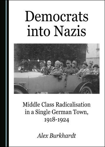 Democrats into Nazis: Middle Class Radicalisation in a Single German …