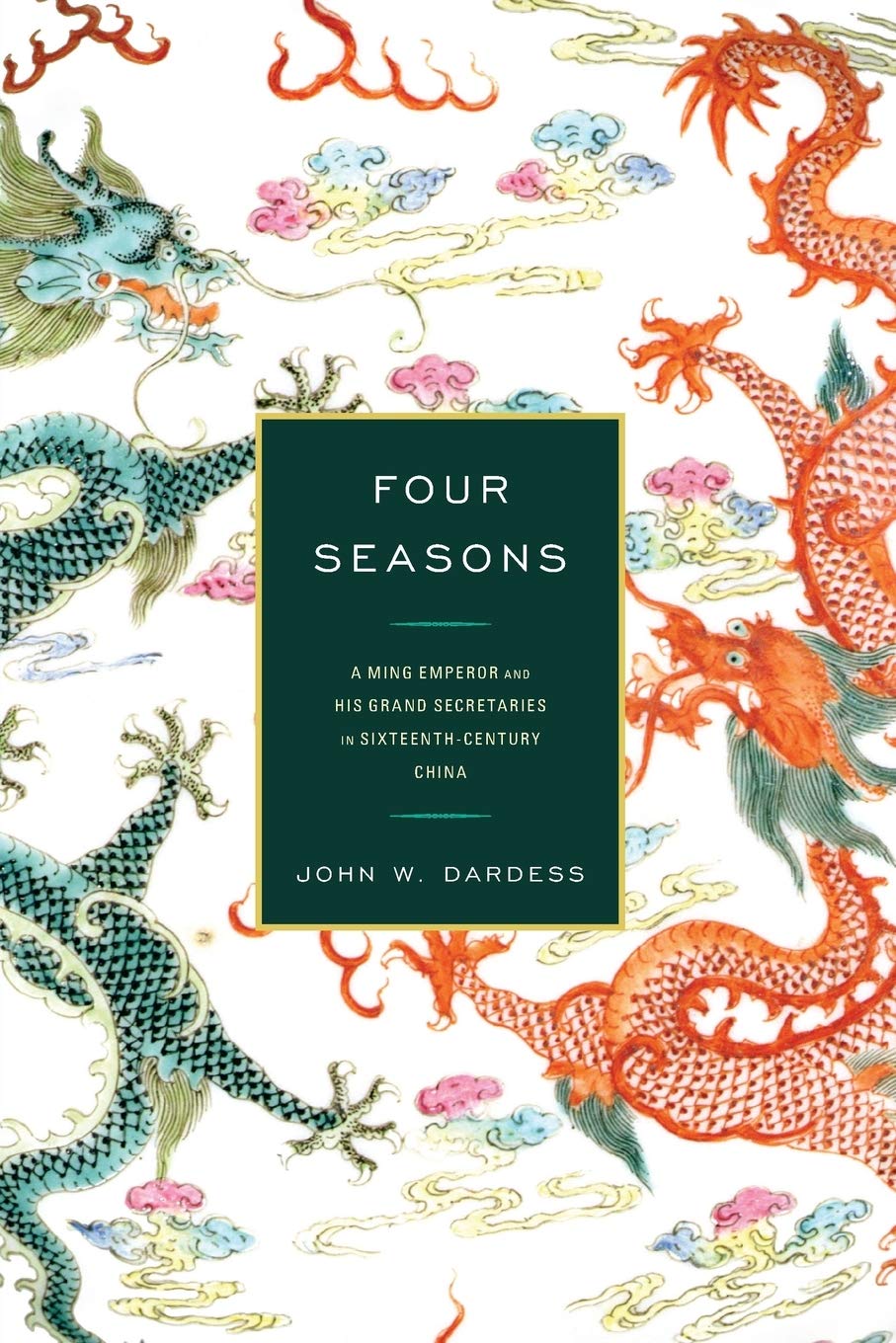 Four Seasons: A Ming Emperor and His Grand Secretaries in …
