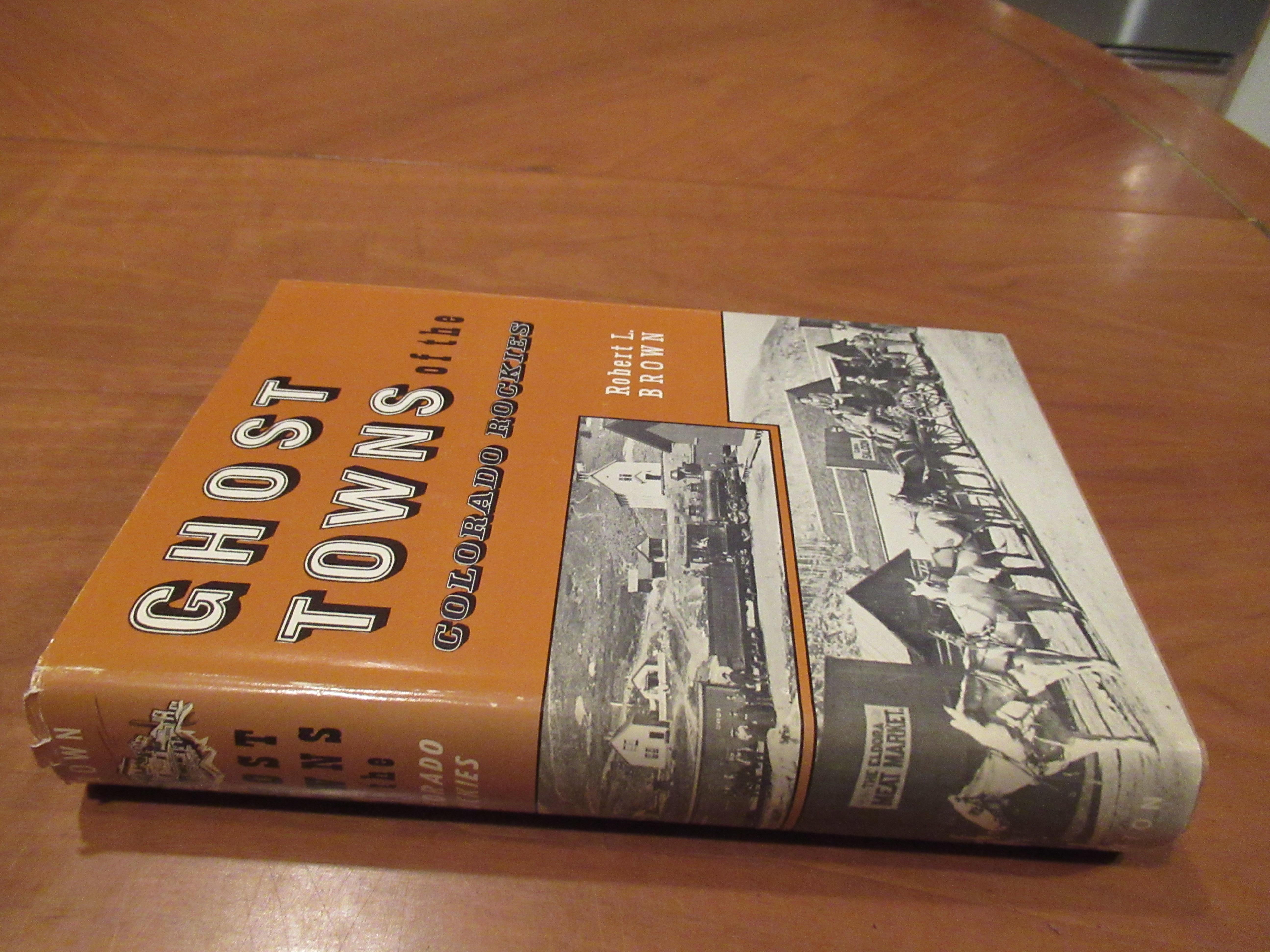 GHOST TOWNS OF THE COLORADO ROCKIES