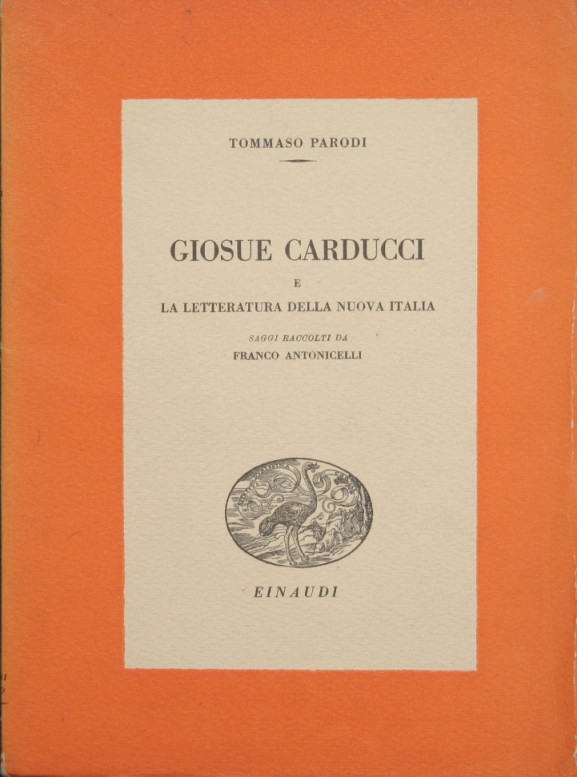 GIOSUE' CARDUCCI E LA LETTERATURA DELLA NUOVA ITALIA. SAGGI RACCOLTI …