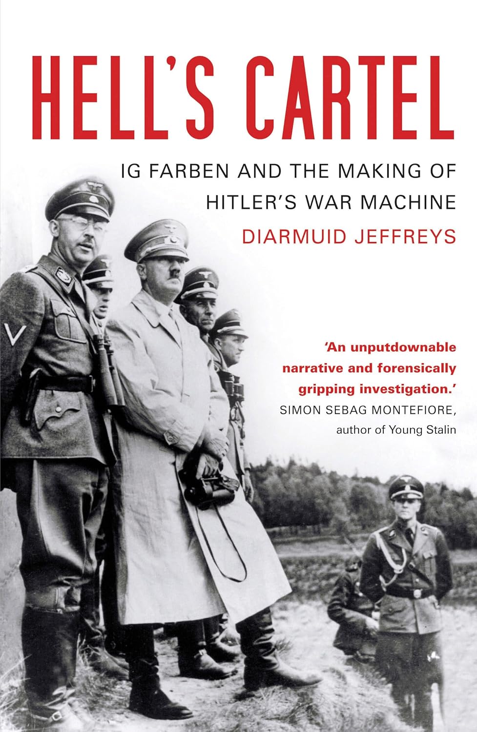 Hell's Cartel: IG Farben and the Making of Hitler's War …