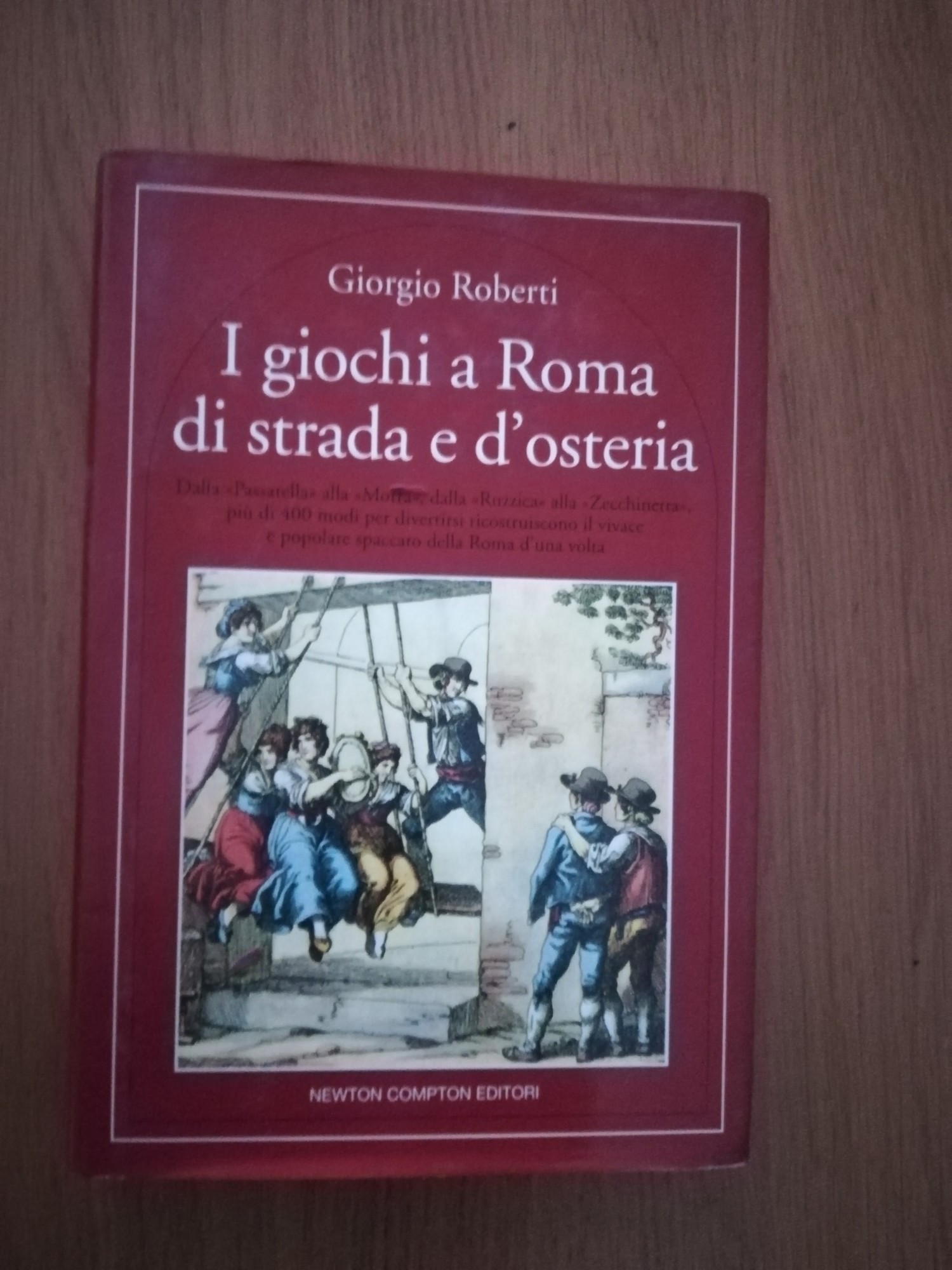 I giochi a Roma di strada e D'osteria. Dalla "passatella" …