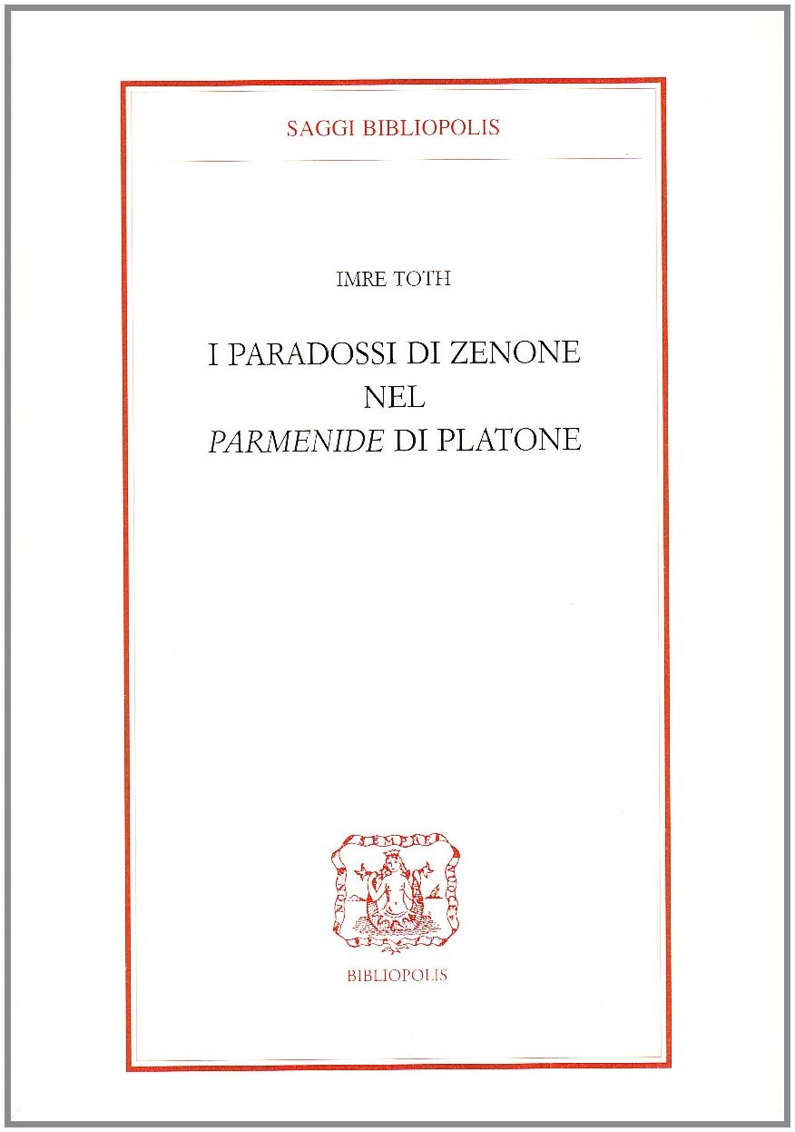 I Paradossi Di Zenone Nel parmenide Di Platone