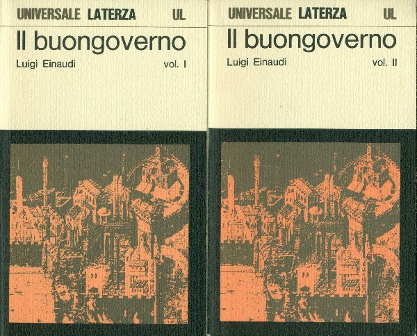 Il Buongoverno, saggi di economia e politica 1897 - 1954, …