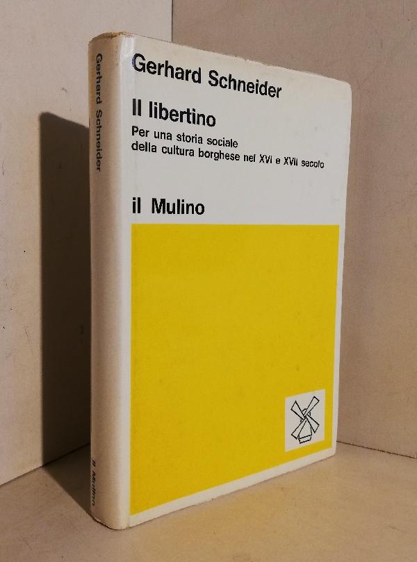 Il Libertino. Per Una Storia Sociale Della Cultura Borghese Nel …