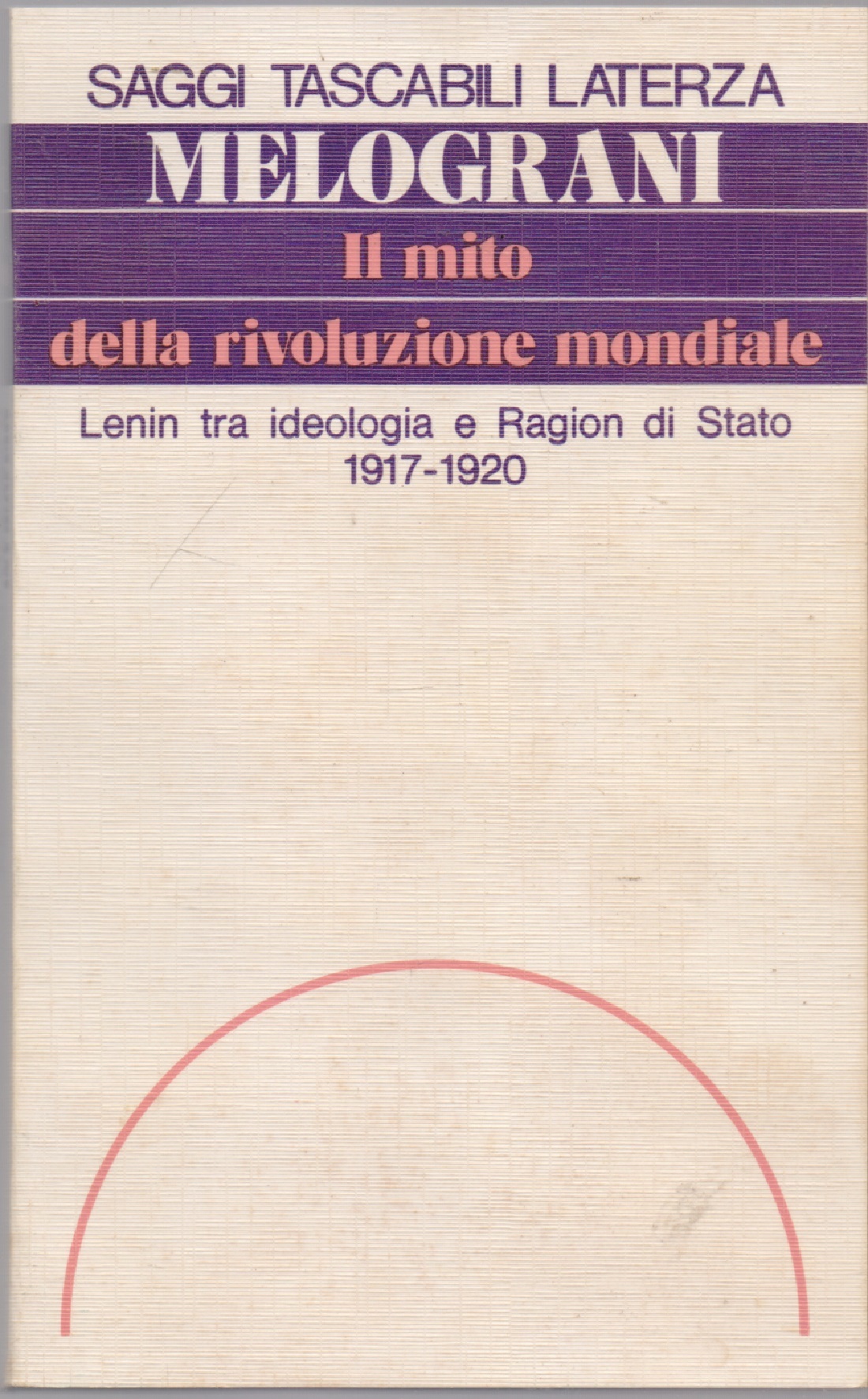 Il mito della rivoluzione mondiale. Lenin tra ideologia e ragion …