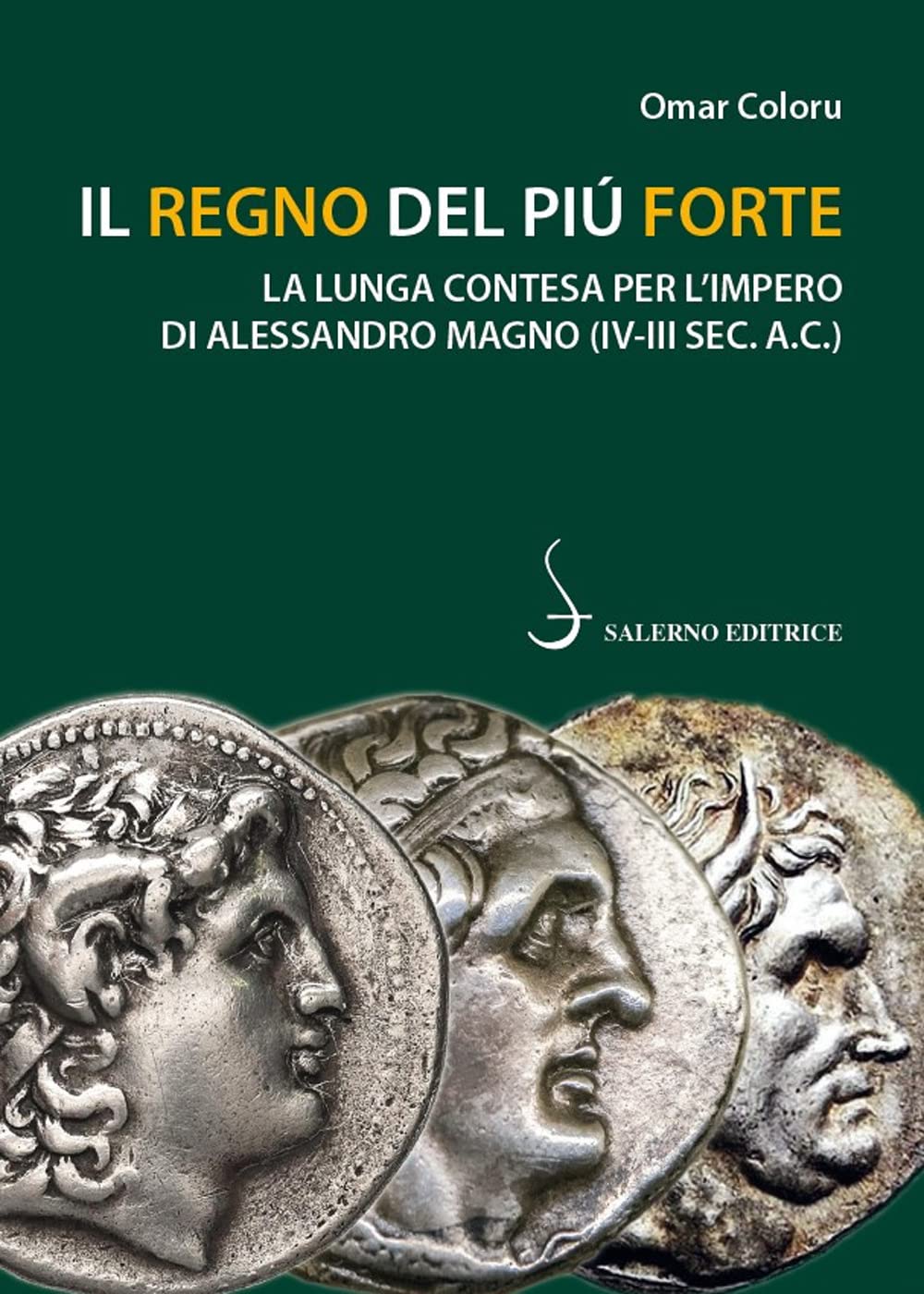 Il regno del pi˘ forte. La lunga contesa per l'impero …