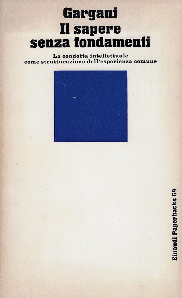 Il sapere senza fondamenti. La condotta intellettuale come strutturazione dell'esperienza …