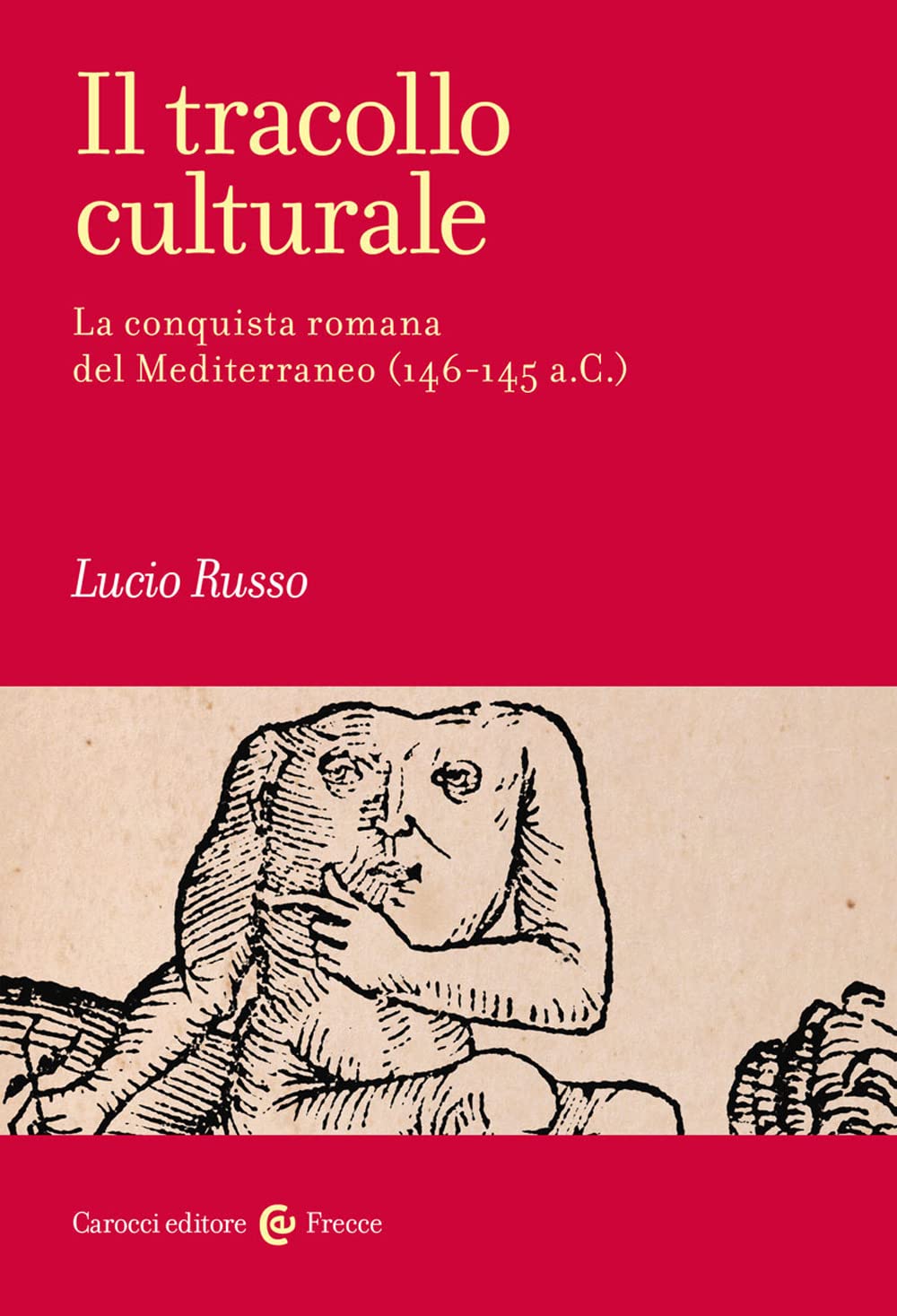 Il tracollo culturale. La conquista romana del Mediterraneo (146-145 a.C.)