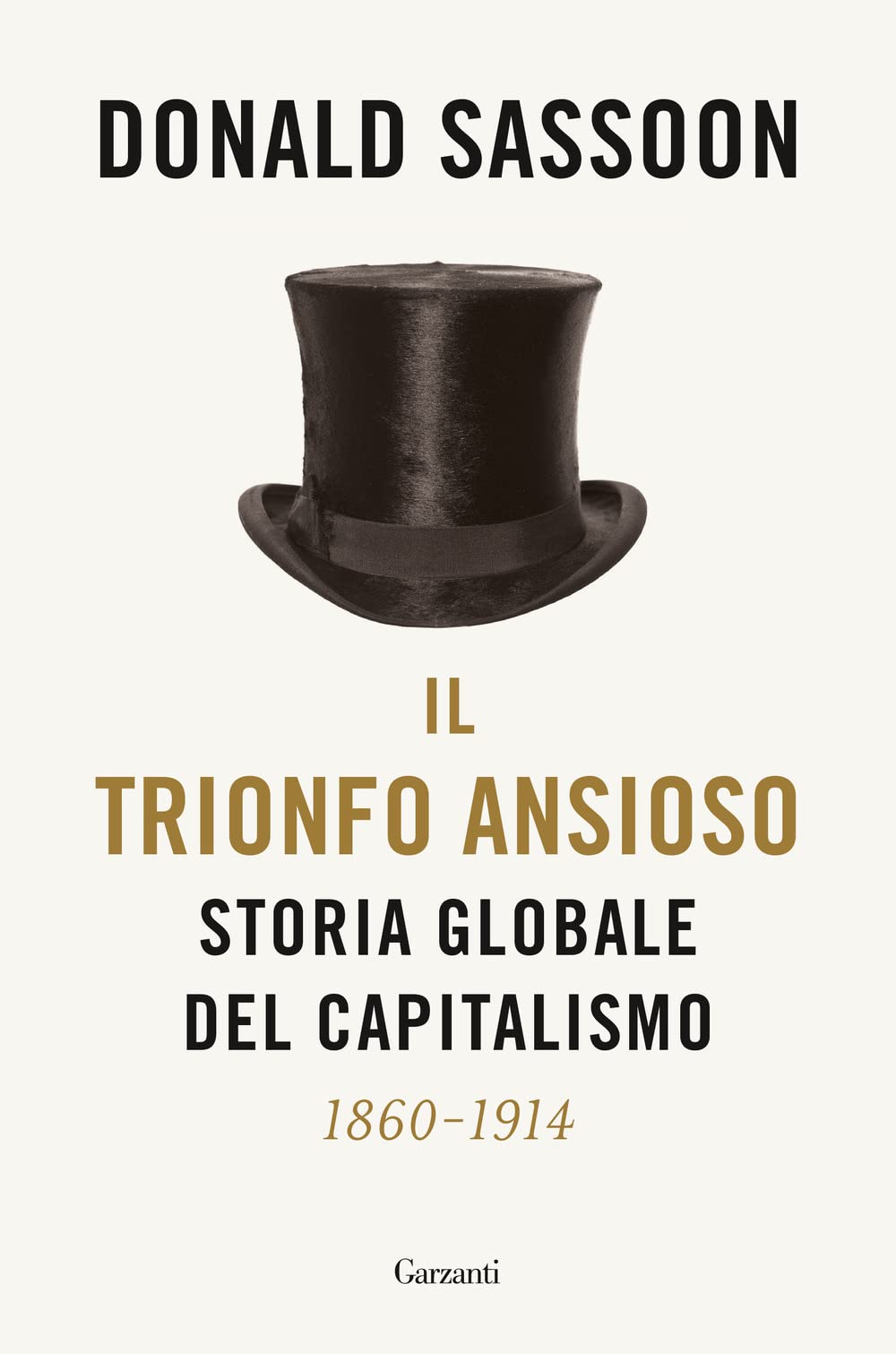 Il trionfo ansioso. Storia globale del Capitalismo