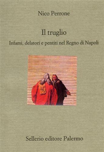 Il truglio, delatori e pentiti nel regno di Napoli