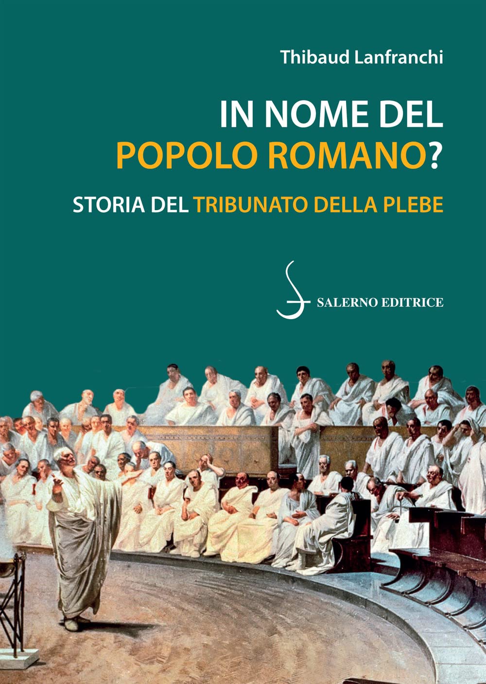 In nome del popolo romano? Storia del Tribunato della Plebe
