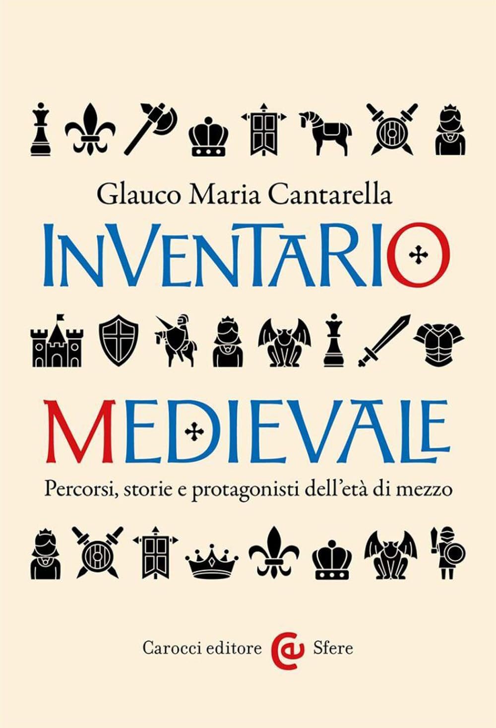 Inventario medievale. Percorsi, storie e protagonisti dell'et‡ di Mezzo