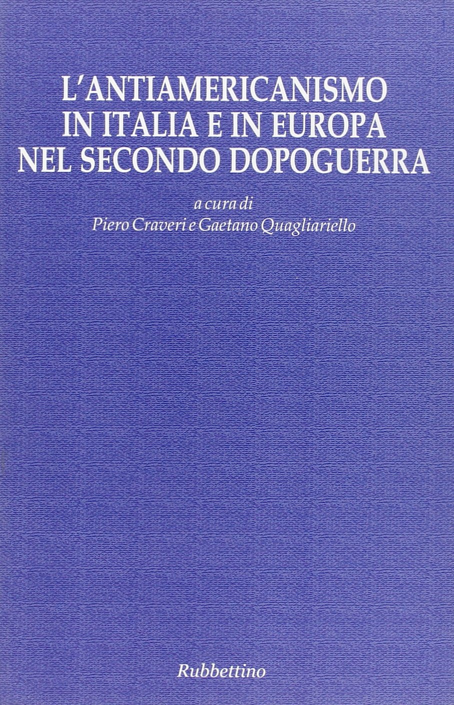L'antiamericanismo in Italia e in Europa nel secondo Dopoguerra