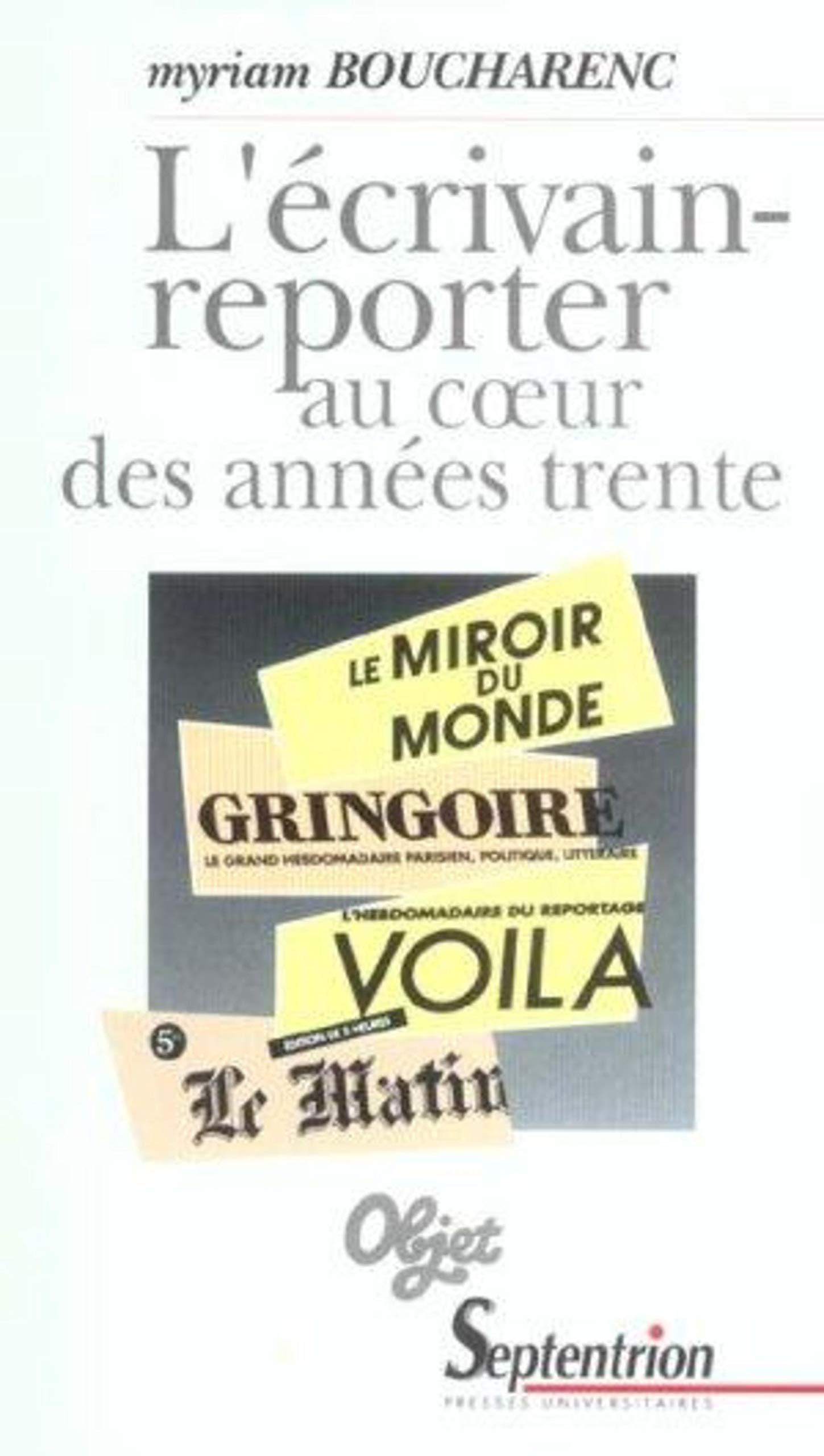 L'Ècrivain-reporter au coeur des annÈes Trente