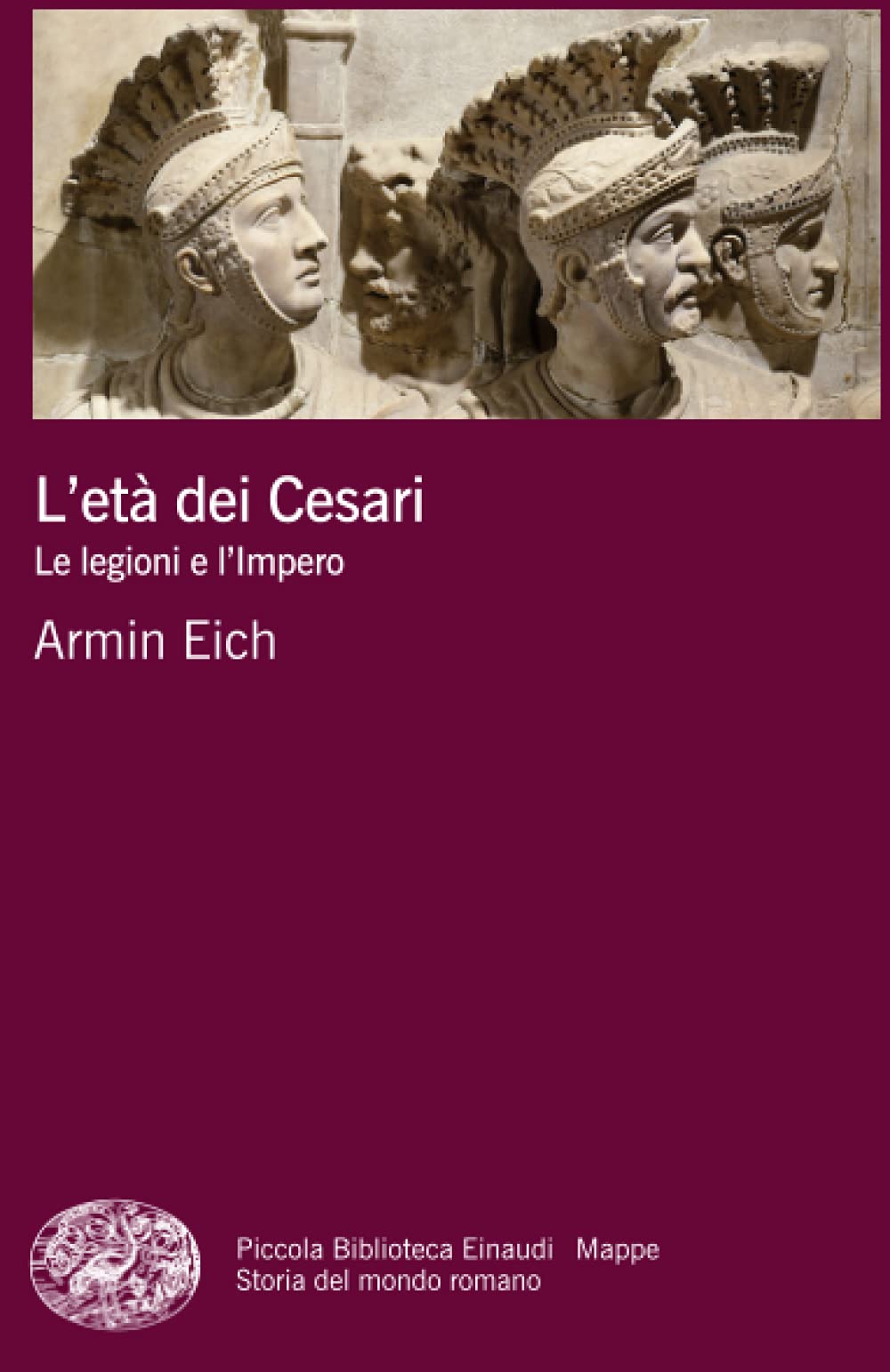 L'et‡ dei Cesari: Le legioni e l'Impero