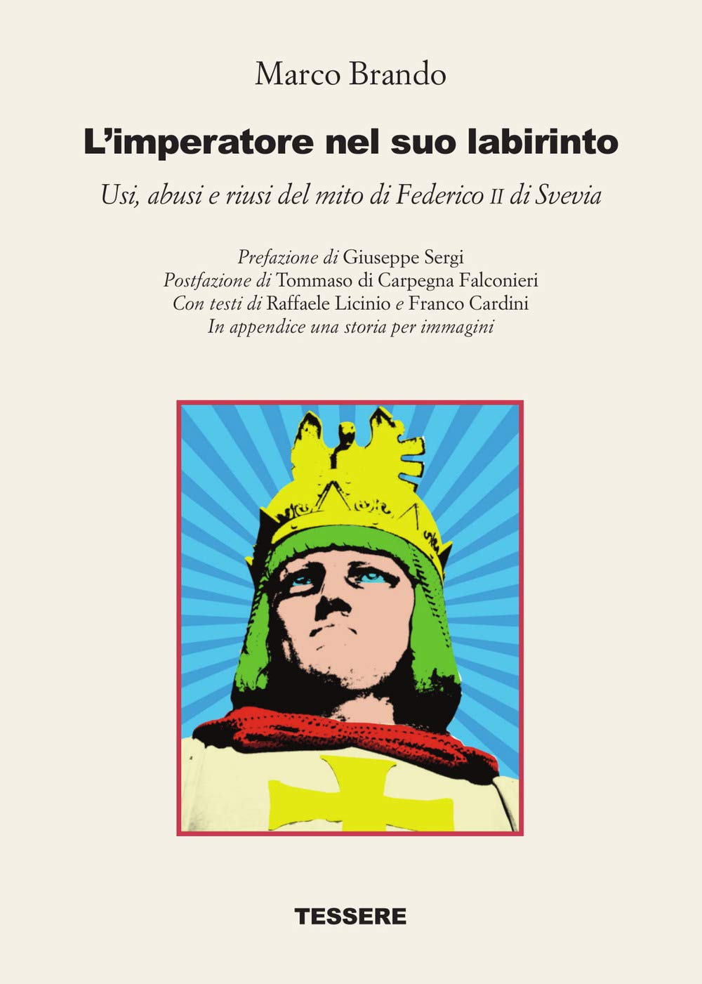 L'imperatore nel suo labirinto. Usi, abusi e riusi del mito …