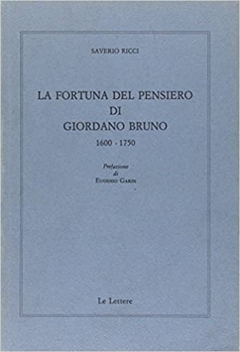 La fortuna del pensiero di Giordano Bruno 1600-1750