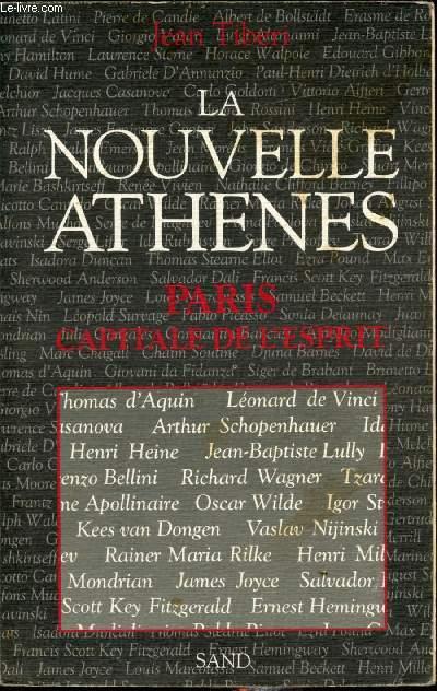 La Nouvelle Athenes: Paris, Capitale De L'esprit