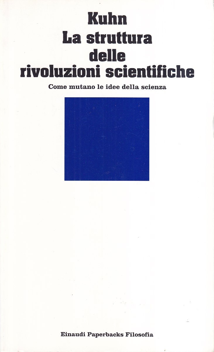 LA STRUTTURA DELLE RIVOLUZIONI SCIENTIFICHE. COME MUTANO LE IDEE DELLA …