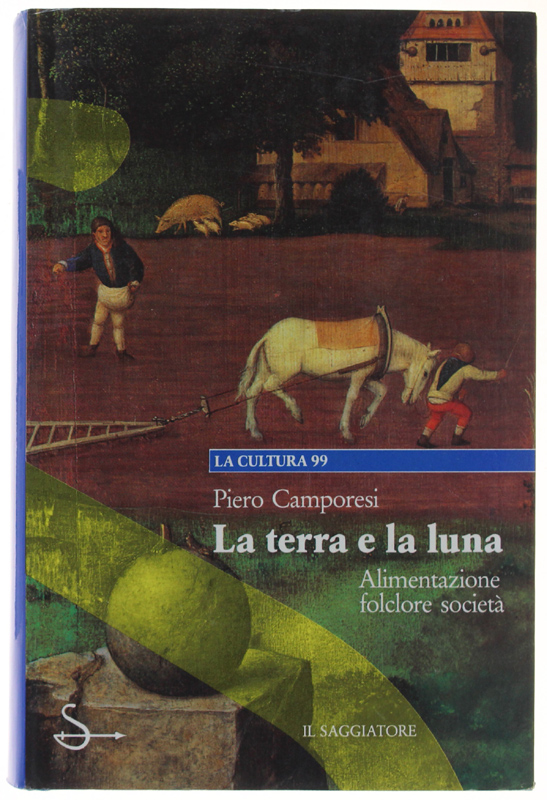 La terra e la luna. Alimentazione, folclore, societ‡