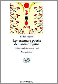 Letteratura e Poesia Dell'antico Egitto. Cultura e societ‡ Attraverso I …