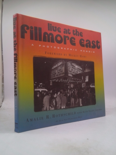 LIVE AT THE FILLMORE EAST - A PHOTOGRAPHIC MEMOIR