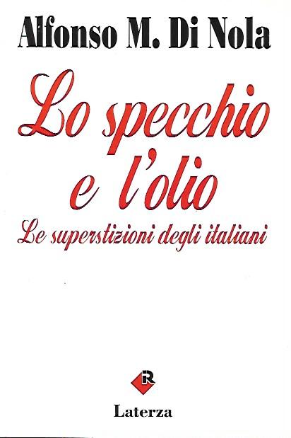 Lo specchio e L'olio: Le Superstizioni Degli Italiani