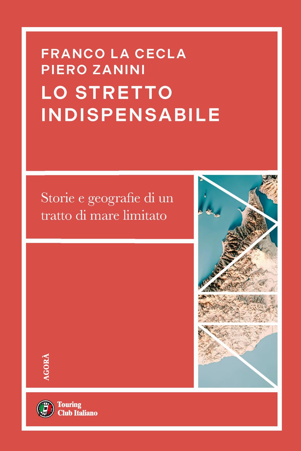 Lo stretto indispensabile. Storie e geografie di un tratto di …