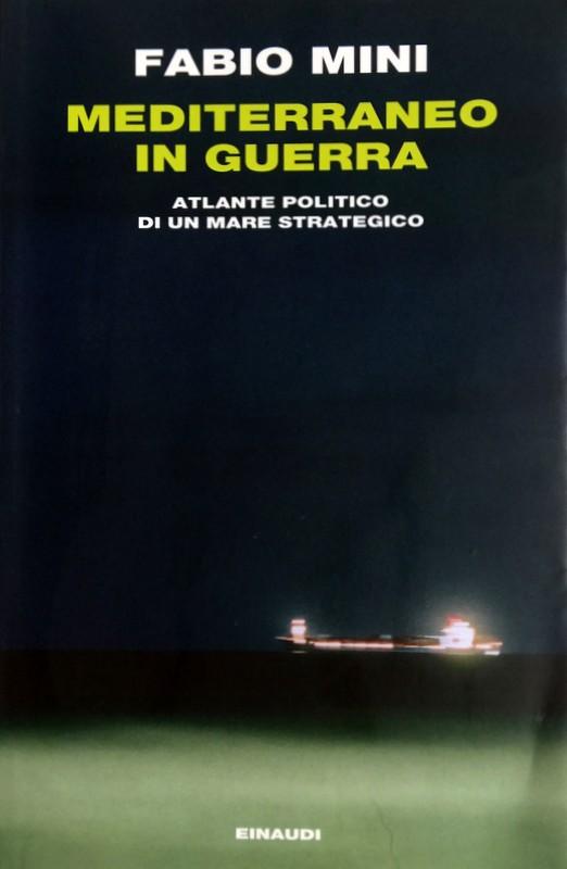 Mediterraneo in guerra. Siria, Libia, Egitto, Tunisia. (ISBN:880621134X)