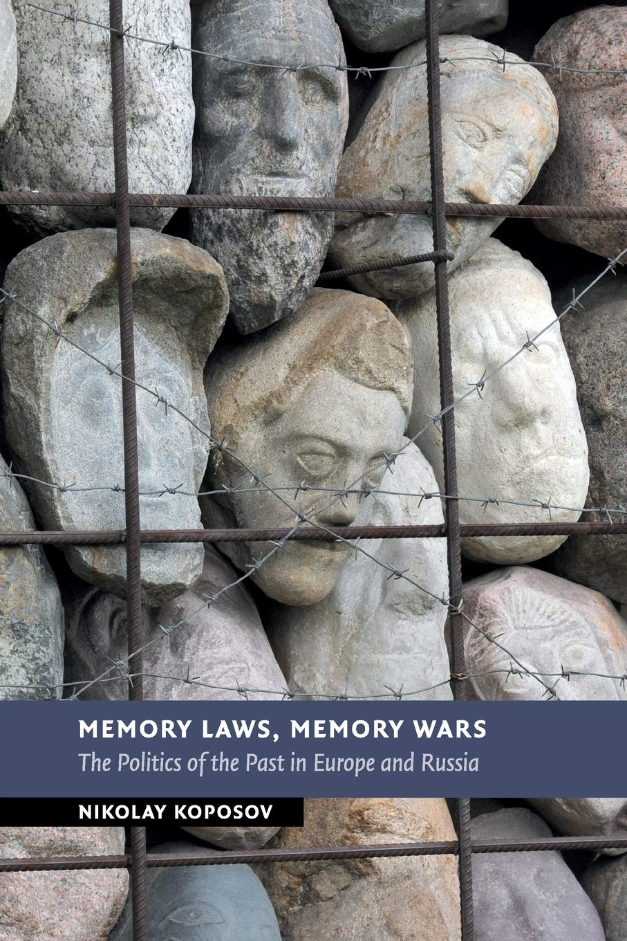 Memory Laws, Memory Wars: The Politics of the Past in …