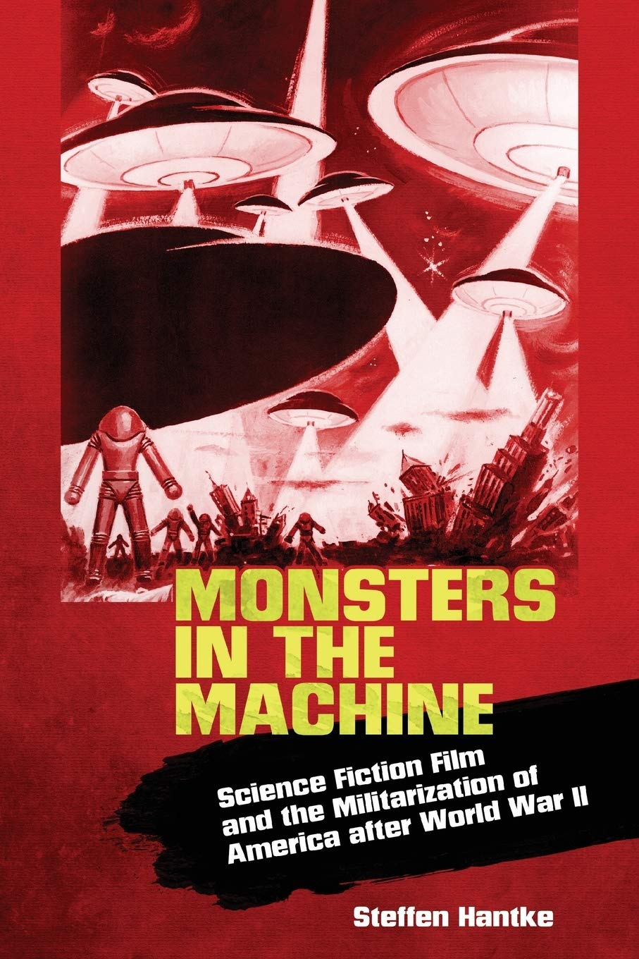 Monsters in the Machine: Science Fiction Film and the Militarization …