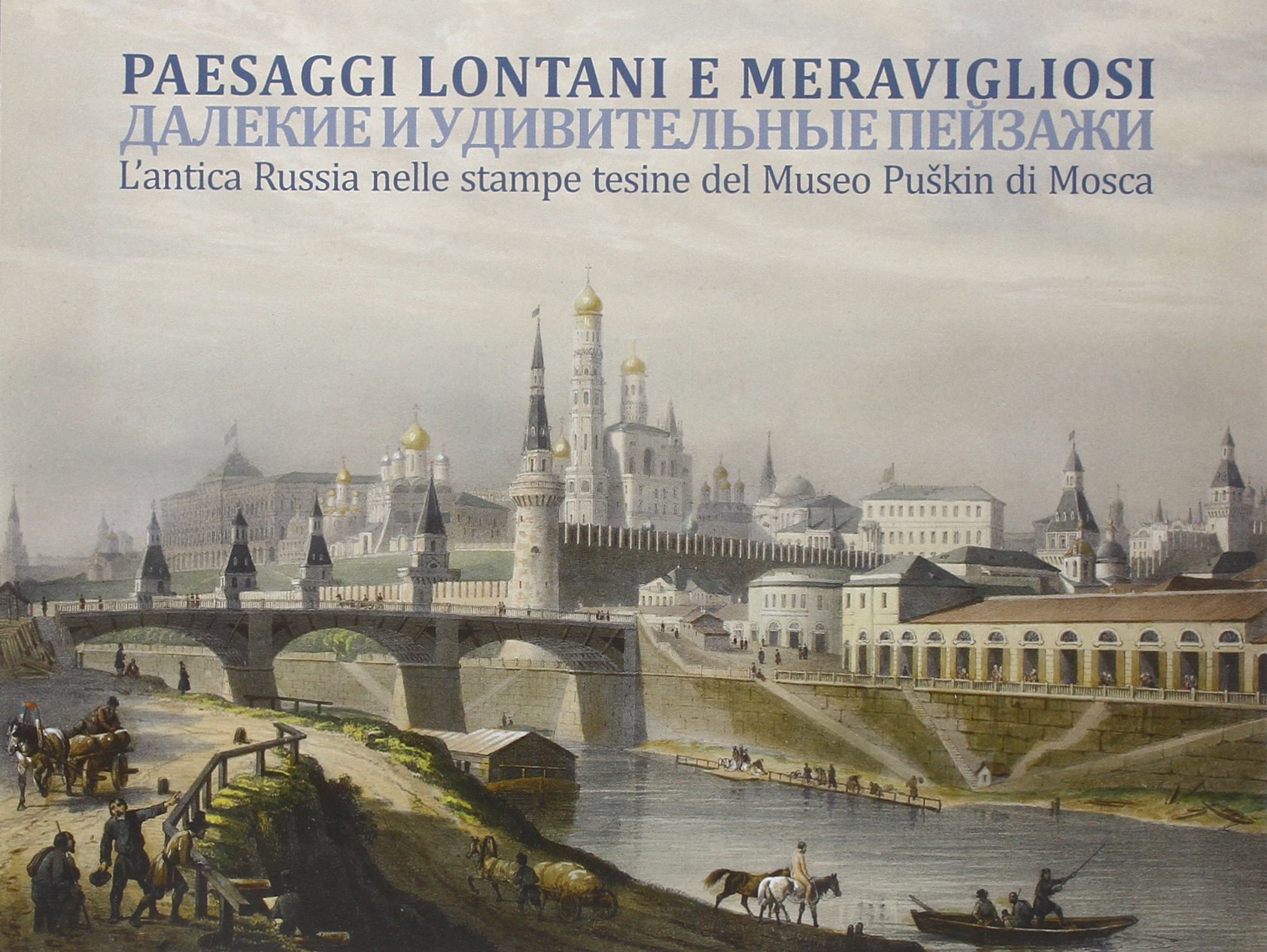 Paesaggi lontani e meravigliosi. L'antica Russia nelle stampe tesine del …