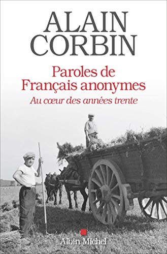 Paroles de franÁais anonymes: Au coeur des annÈes Trente