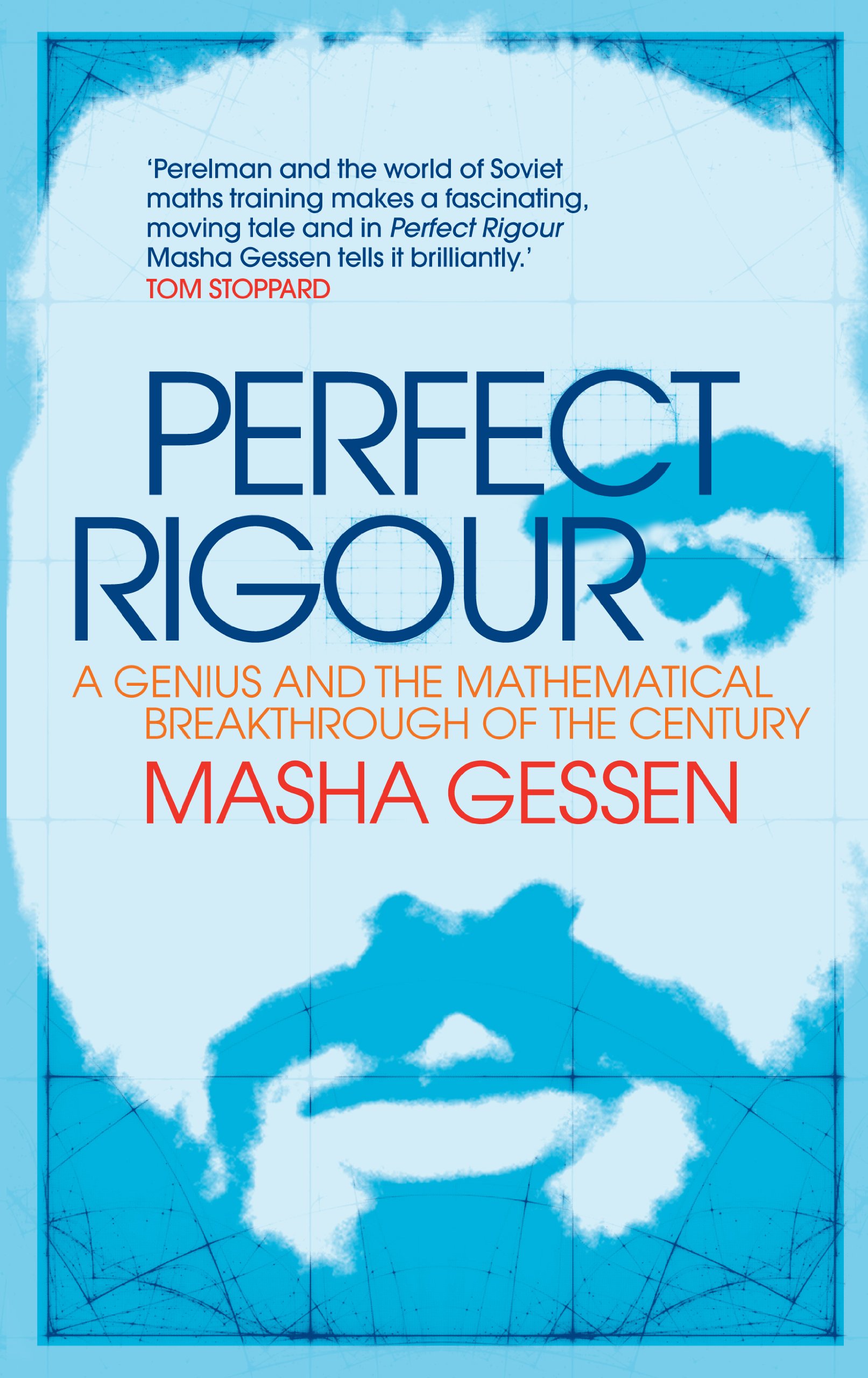 Perfect Rigour: A Genius and the Mathematical Breakthrough of a …