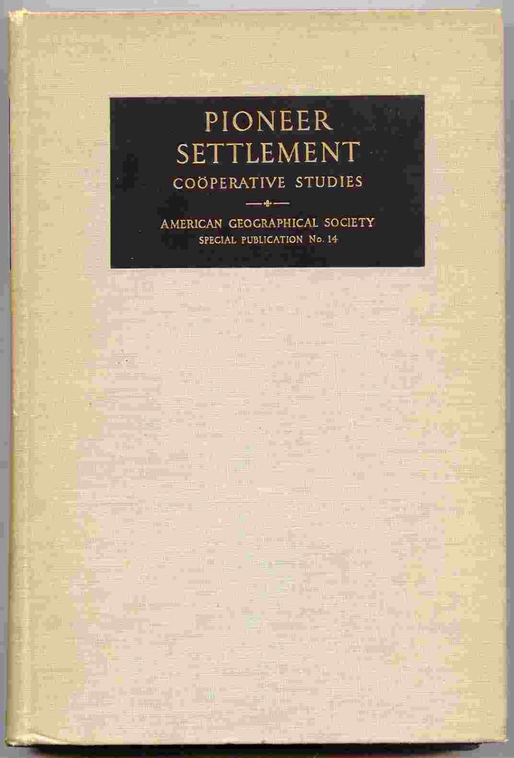 Pioneer Settlement: Cooperative Studies by Twenty-Six Authors [
