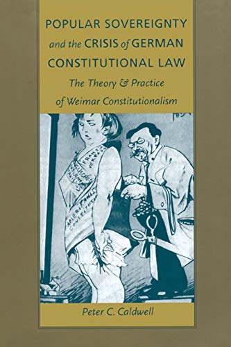 Popular Sovereignty and the Crisis of German Constitutional Law: The …