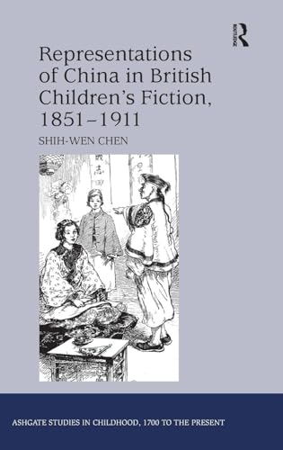 Representations of China in British Children's Fiction, 1851-1911 (ISBN:9781409447351)