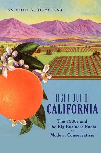Right Out of California: The 1930s and the Big Business …