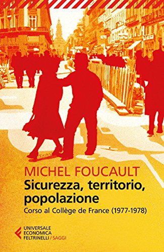 Sicurezza Territorio Popolazione. Corso al CollËge De France (1977-1978)
